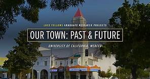 Our Town: Past & Future of Merced