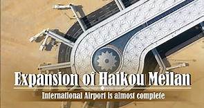 Expansion of Haikou Meilan International Airport is almost complete