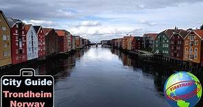 Trondheim, Norway City Guide! Complete firsthand travel guide - everything you need to see!