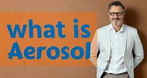 Aerosol | Definition of aerosol