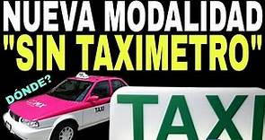 🚖Nuevos Servicios del Taxi en 2023 Conoce los precios CON Y SIN TAXIMETRO, cuál conviene.🎉