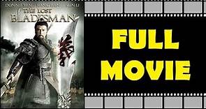 «THE LOST BLADESMAN» Full Movie | Donnie Yen | Action | Drama | English Subtitle