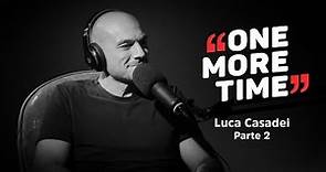 Luca Casadei, la mia storia: dalla rinascita ad oggi - Parte 2 - One More Time