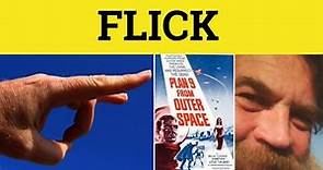 🔵 Flick Flicks - Flick Meaning - Flick Example - Flick Defined