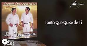 Los Legendarios - Tanto Que Quise De Ti [Official Audio]