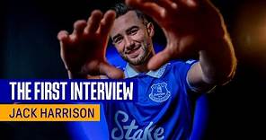 JACK HARRISON'S FIRST EVERTON INTERVIEW!