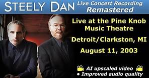 Steely Dan 2003-08-11 Detroit/Clarkston, MI | Remastered Full Concert ...