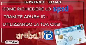 Come richiedere lo SPID tramite Aruba ID - utilizzando la tua CNS!