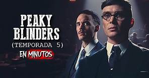 Peaky Blinders (Temporada 5) En Minutos