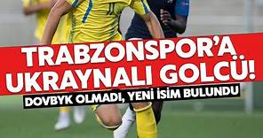 Trabzonspor'a Ukraynalı golcü! Vladyslav Supryaga