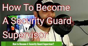 How to become a Security Guard Supervisor? #SecurityTraining #Leadership