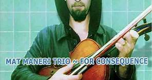 Mat Maneri Trio - For Consequence