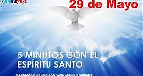 los 5 minutos con el Espíritu Santo 29 de mayo