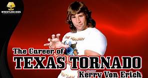 The Career of "Texas Tornado" Kerry Von Erich