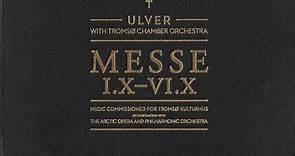 Ulver With Tromsø Chamber Orchestra - Messe I.X-VI.X
