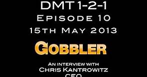 Ep.10: Chris Kantrowitz, CEO at Gobbler (DMT 1-2-1)