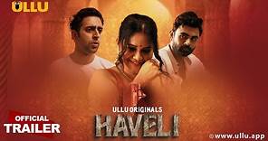 Haveli | Part - 01 | Official Trailer | Ullu Originals | Releasing On : 29th March