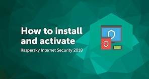 How to install and activate Kaspersky Internet Security 2018