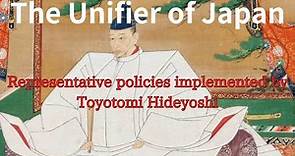Toyotomi Hideyoshi The Unifier of Japan