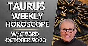 Taurus Horoscope Weekly Astrology from 23rd October 2023