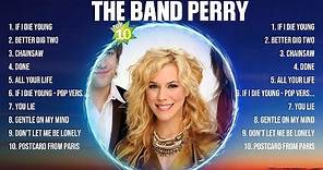 The Band Perry Greatest Hits Full Album ▶️ Full Album ▶️ Top 10 Hits of All Time