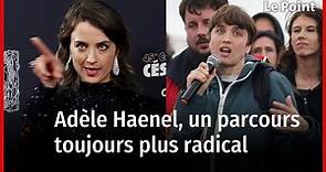 Adèle Haenel, un parcours toujours plus radical