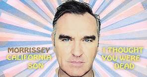 Morrissey - I Thought You Were Dead (Official Audio)
