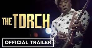 The Torch - Official Trailer (2022) Buddy Guy