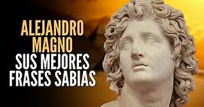 Alejandro Magno - Sus Frases Más PODEROSAS Para la Vida