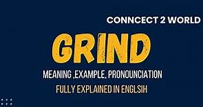 What Does grind Means || Meanings And Definitions With grind in ENGLISH