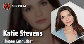 Katie Stevens: Stage Star with a Heart | Actors & Actresses Biography