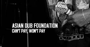 Asian Dub Foundation - Can't Pay, Won't Pay (Official Video)