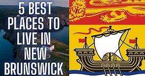 Top 5 BEST Places to Live in New Brunswick