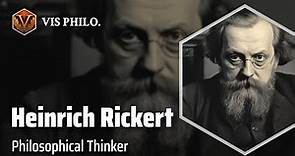 Heinrich Rickert: Bridging Facts and Values｜Philosopher Biography