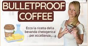 BULLETPROOF COFFEE | Ricetta della bevanda chetogenica perfetta ☕