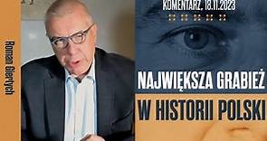 Roman Giertych komentarz: Największa grabież w historii Polski, 18.11.2023