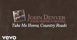 John Denver - Take Me Home, Country Roads (Official Audio)