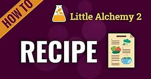 How to make RECIPE in Little Alchemy 2 Complete Solution