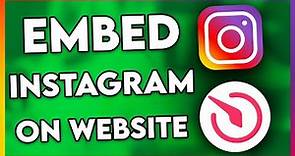 How to Embed Instagram Feed on Website (Step By Step)