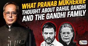 What Pranab Mukherjee Thought About Rahul Gandhi And Gandhi Family? | Indian Compass