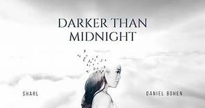 Sharl, Daniel Bohen - Darker Than Midnight (Lyric Video)