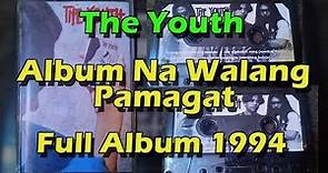The Youth - Album Na Walang Pamagat (Full Album 1994)