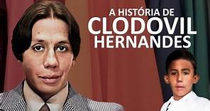 A HISTÓRIA DE CLODOVIL HERNANDES