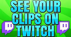 How to See Your Twitch Clips