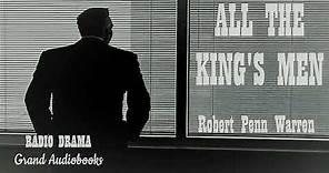 All the King's Men: A Story of Ambition, Corruption & Greed in Politics (Radio Drama)