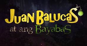 Juan Balucas at ang Bayabas (Official Trailer)