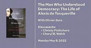 The Man Who Understood Democracy: The Life of Alexis de Tocqueville