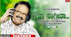 Geetha Sangeetha - S.P. Balasubrahmanyam Top 10 Kannada Songs Jukebox | Vol -2