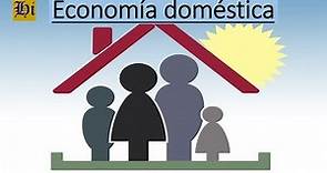 Economía doméstica: significado, historia y sus aplicaciones cotidianas