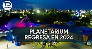 Planetarium de Torreón reabrirá en 2024